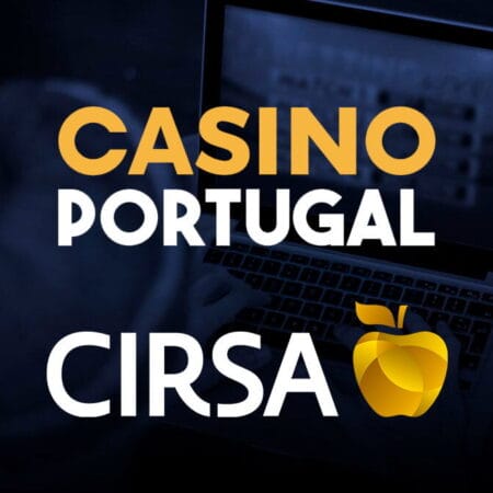 Cirsa Reaches Agreement to Acquire Majority Stake in Online Operator Casino Portugal