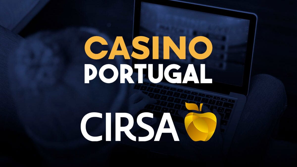 Cirsa Reaches Agreement to Acquire Majority Stake in Online Operator Casino Portugal